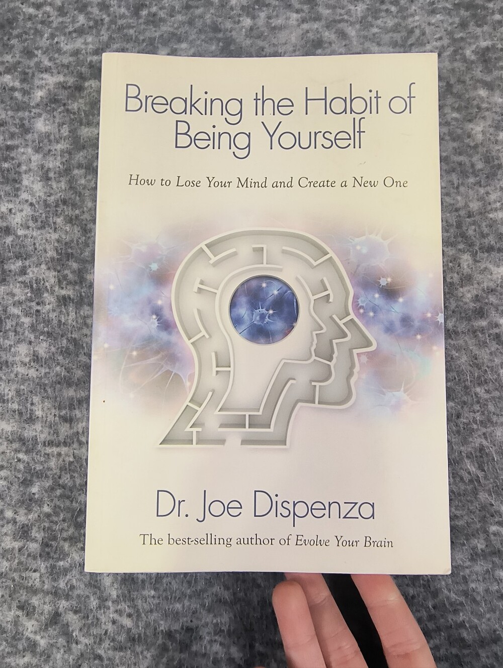 "Breaking the Habit of Being Yourself" by Dr. Joe Dispenza
